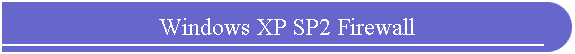 Windows XP SP2 Firewall
